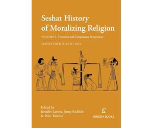 The Seshat History of Moralizing Religion: Volume 1: Historical and Comparative Perspectives