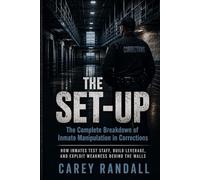 The Set-Up: The complete Breakdown of Inmate Manipulation in Corrections