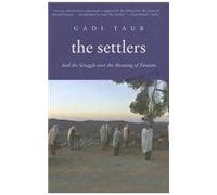 The Settlers - And The Struggle Over The Meaning Of Zionism