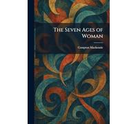 The Seven Ages of Woman