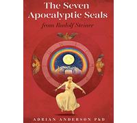 The Seven Apocalyptic Seals: From Rudolf Steiner