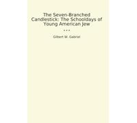 The Seven-Branched Candlestick: The Schooldays of Young American Jew