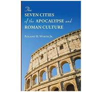 The Seven Cities Of The Apocalypse And Roman Culture