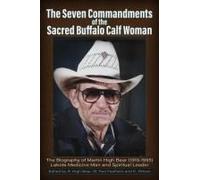 The Seven Commandments Of The-Sacred Buffalo Calf Woman