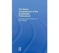 The Seven Competences of the Sustainable Professional: Developing Best Practice in a Work Setting - [Livre en VO] Niko Roorda, Anouchka Rachelson (Auteur)