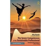The Seven Competences of the Sustainable Professional: Developing Best Practice in a Work Setting - [Version Originale] Inconnu (Auteur)