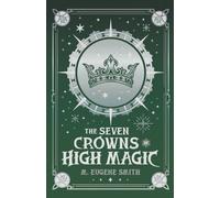The Seven Crowns Of High Magic