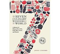 The Seven Culinary Wonders Of The World
