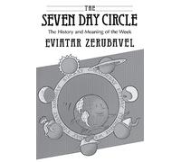 The Seven Day Circle: The History and Meaning of the Week
