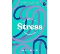 The Seven-Day Stress Prescription