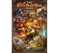 The seven deadly sins : origin Game Guide: Eternal Dominion Over Britannia's