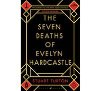 The Seven Deaths of Evelyn Hardcastle: the million-copy global bestseller