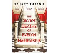 The Seven Deaths of Evelyn Hardcastle: Winner of the Costa First Novel Award: