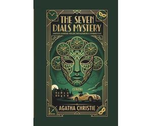 The Seven Dials Mystery (1929): Annotated Adventure-Thriller: Including a Biography of Agatha Christie and an Essay on Golden Age Espionage