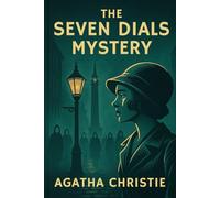 The Seven Dials Mystery: Deluxe Illustrated Edition