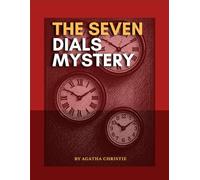 The Seven Dials Mystery: Illustrations and Agatha Christie’s Biography
