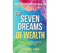 The Seven Dreams of Wealth: Decoding God's Night-Time Blueprint for Your Financial Destiny
