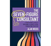 The Seven-figure Consultant