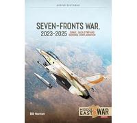 The Seven Fronts War, 2023-2025: Israel, Gaza Strip and Regional Conflagration