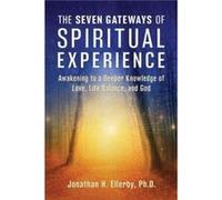 The Seven Gateways of Spiritual Experience by Ellerby & Jonathan H. & PhD Ellerby Jonathan H. PhD (Auteur)
