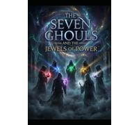 The Seven Ghouls and the Jewels of Power