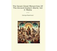 The Seven Great Monarchies Of The Ancient Eastern World, Vol 3: Media