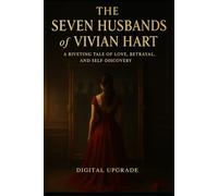The Seven Husbands of Vivian Hart: A Riveting Tale of Love, Betrayal, and SelfDiscovery