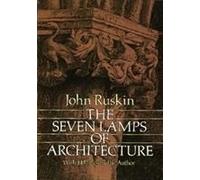 The Seven Lamps Of Architecture