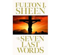 The Seven Last Words by Fulton J. Sheen