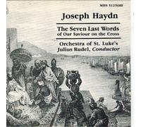 The Seven Last Words of Our Saviour on the Cross: Orchestra of St. Luke's (Julius Rudel, Conductor)