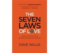 The Seven Laws Of Love: Essential Principles For Building Stronger Relationships (Paperback) Dave Willis, Shaunti Feldhahn (Auteur)