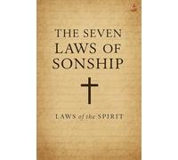 The Seven Laws of Sonship: Worship, Dependence, Light, Guidance, Surrender, and Pruning for Abundant Christian Life