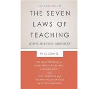 The Seven Laws of Teaching by John Milton Gregory John Milton Gregory (Auteur)