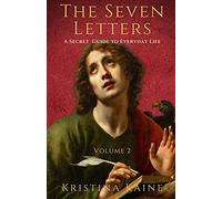 The Seven Letters Volume 2: A Secret Guide To Everyday Life