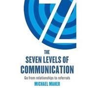 The Seven Levels of Communication: Go from relationships to referrals - [Version Originale] Inconnu (Auteur)