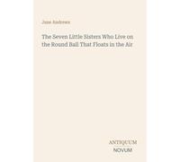 The Seven Little Sisters Who Live on the Round Ball That Floats in the Air