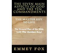 The Seven Main Aspects of God and The Ten Commandments The Master Key to Life