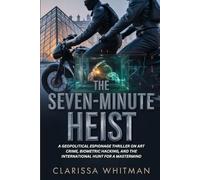 The Seven-Minute Heist: A Geopolitical Espionage Thriller on Art Crime, Biometric Hacking, and the International Hunt for a Mastermind