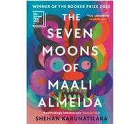 The Seven Moons of Maali Almeida Shehan Karunatilaka (Auteur)