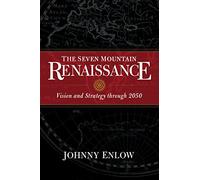 The Seven Mountain Renaissance: Vision and Strategy Through 2050