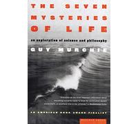 The Seven Mysteries of Life Guy Murchie (Auteur)