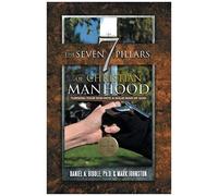 The Seven Pillars Of Christian Manhood
