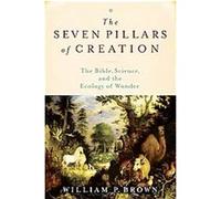 The Seven Pillars of Creation William P. Brown (Auteur)
