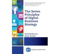 The Seven Principles of Digital Business Strategy