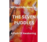 THE SEVEN PUDDLES: A Path Of Awakening