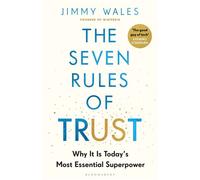 The Seven Rules of Trust Why It Is Today's Most Essential Superpower - Jimmy Wales - Bloomsbury Publishing - ebook (ePub) - Livre
