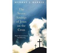 The Seven Sayings Of Jesus On The Cross