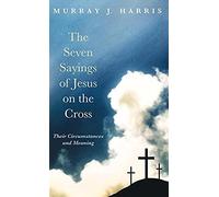 The Seven Sayings Of Jesus On The Cross