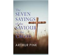 THE SEVEN SAYINGS OF THE SAVIOUR ON THE CROSS