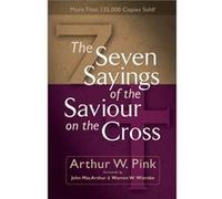 The Seven Sayings Of The Saviour On The Cross